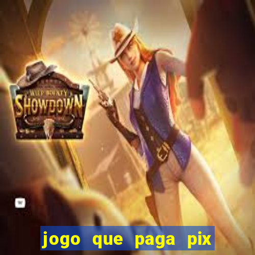 jogo que paga pix de verdade